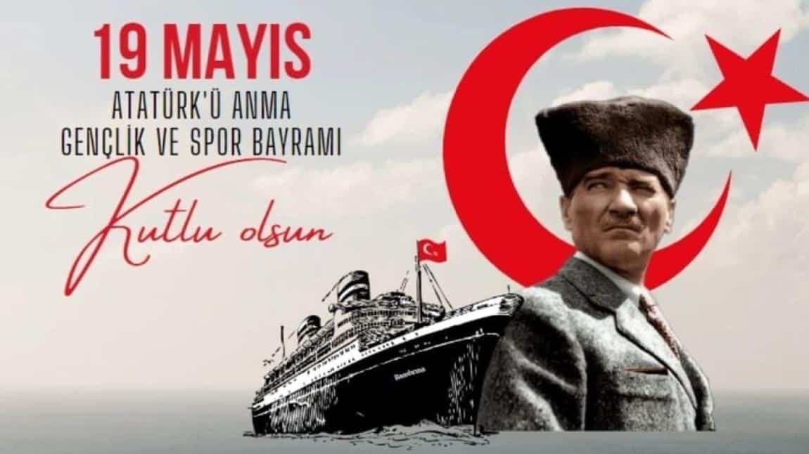 19 Mayıs Atatürk’ü Anma, Gençlik ve Spor Bayramımız kutlu olsun.